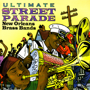 Ultimate Street Parade: New Orleans Brass Bands