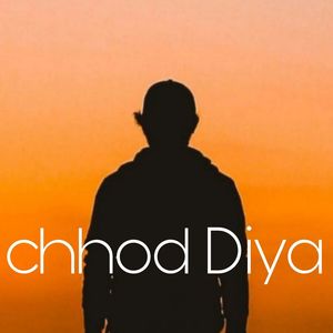 chhod Diya (Acoustic) [Explicit]