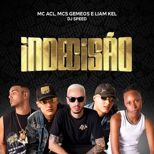 Mc Acl - Indecisão