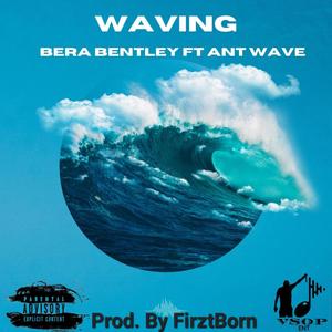 Waving (feat. Ant Wave) (Explicit)