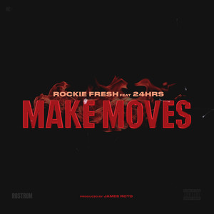 Make Moves (feat. 24hrs) (Explicit)