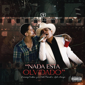 Nada Esta Olvidado (Explicit)