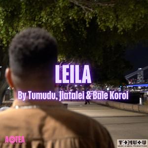 Leila (feat. Jiatalei & Bale Koroi)