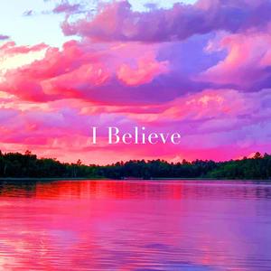 I Believe