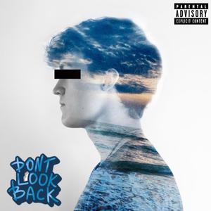 DON'T LOOK BACK (Explicit)