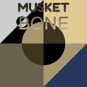 Musket Bone