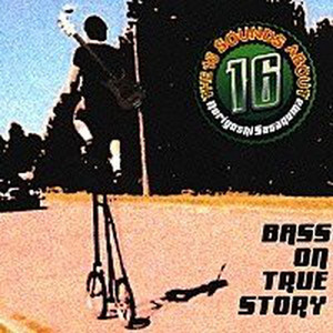 BASS ON TRUE STORY〜THE 16 SOUNDS ABOUT NORIYOSHI SASANUMA