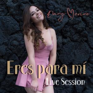 Eres para mí (Live Session)