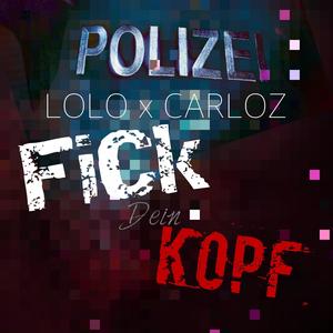 Fick dein Kopf (feat. CARLOZ) [Explicit]