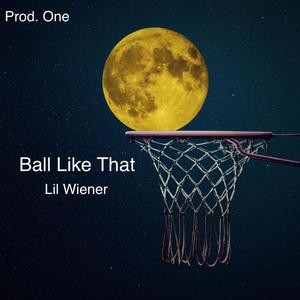 Ball Like That