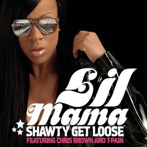 Shawty Get Loose (Main Version)