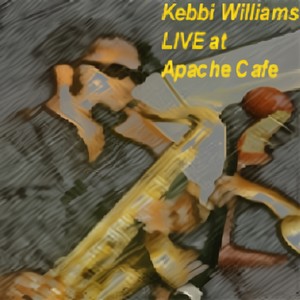 Kebbi Williams Live At Apache Cafe