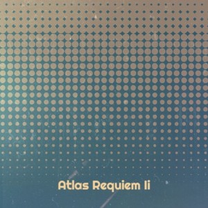 Atlas Requiem Ii