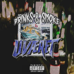 Drinks & Smoke (Uværet) [Explicit]