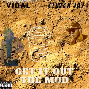 Get It Out The Mud (feat. VIDAL) [Explicit]