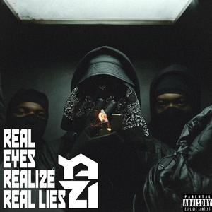 Real Eyes, Realize Real Lies (Explicit)
