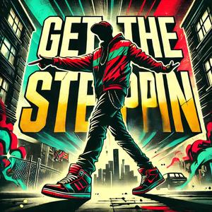 Get The Steppin (Explicit)