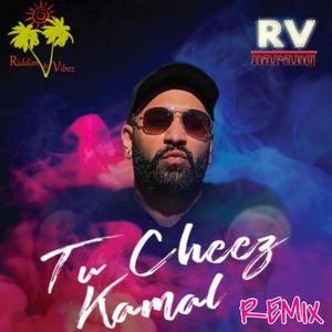 Tu Cheez Kamal (Riddim & Vibez Remix)