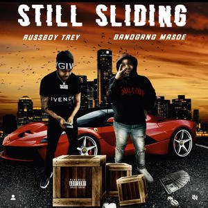 Still sliding (feat. Russboy trey & BandGang Masoe) (Explicit)