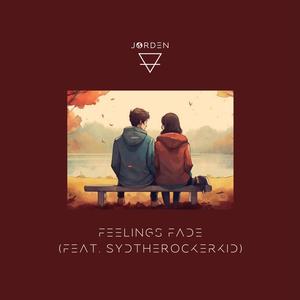 Feelings Fade (feat. Sydtherockerkid)