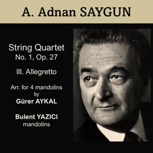 String Quartet No. 1, Op. 27 - III. Allegretto (Arr. for 4 Mandolins by Gürer Aykal)