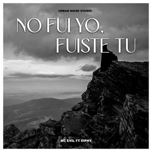No Fui Yo, Fuiste Tu (feat. Eiphy)