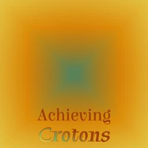 Achieving Crotons