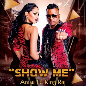 Show Me(feat. King Raj)
