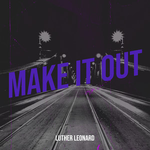 Make It Out (Explicit)