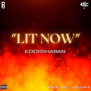LIT NOW (feat. ré. Joseph!) (Explicit)
