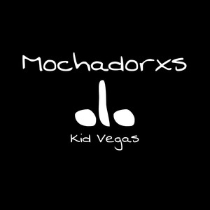 Mochadorxs (Explicit)