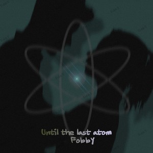 Until the Last Atom