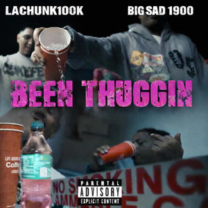 Been Thuggin (feat. Big Sad 1900) (Explicit)