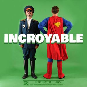 INCROYABLE (feat. Ekors) [Explicit]