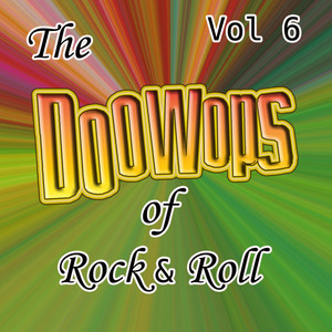 The Doo Wops Of Rock & Roll Vol 6