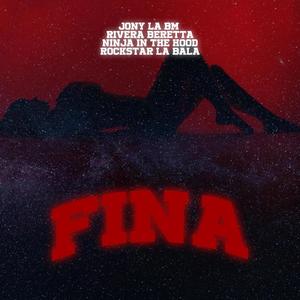FINA (feat. Rivera Beretta, NinjaInTheHood & Rockstar La Bala) (Explicit)