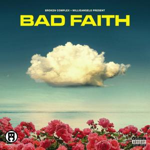 Bad Faith (Explicit)