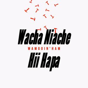 Wacha Niache Hii Hapa (Explicit)