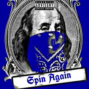 Spin Again (feat. RMoney$) (Explicit)
