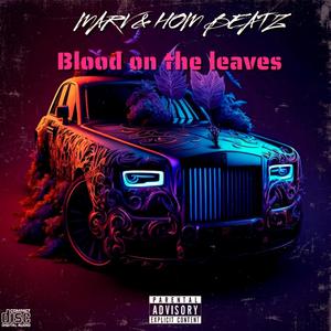 Blood on the leaves (freestyle) (feat. Marv) [Explicit]