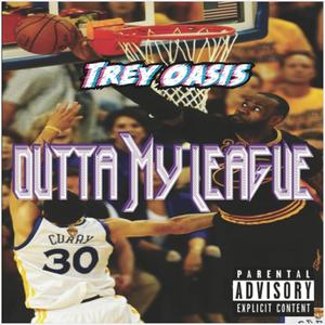 Outta My League (Explicit)