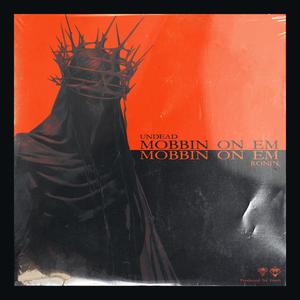 MOBBIN ON EM (Explicit)
