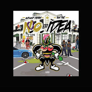 No Idea (feat. Anthony Demar) (Explicit)