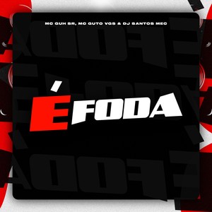 É Foda (Explicit)