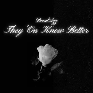 They'on Know Better (Explicit)