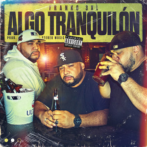 Algo Tranquilón (Explicit)