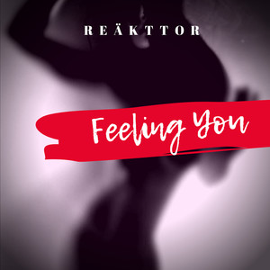 Feeling You (Explicit)