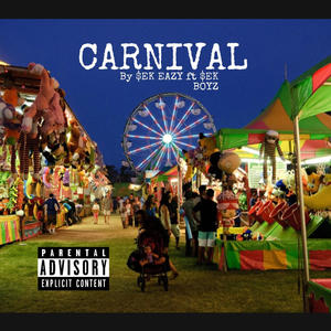 CARNIVAL (feat. $EK SLICC & $EK TMK) [Explicit]