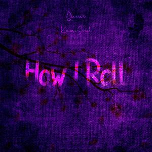 How I Roll (feat. KamiSoul) [Explicit]