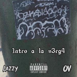 Intro a la v3rg4 (feat. Lazzy DZK & DZKSIA2) [Explicit]